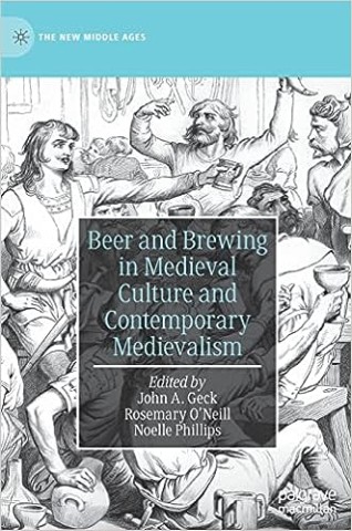 Beer and Brewing in Medieval Culture and Contemporary Medievalism (The New Middle Ages) 