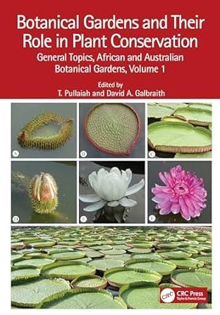Botanical gardens and their role in plant conservation : General topics, African and Australian botanical gardens, volume 1