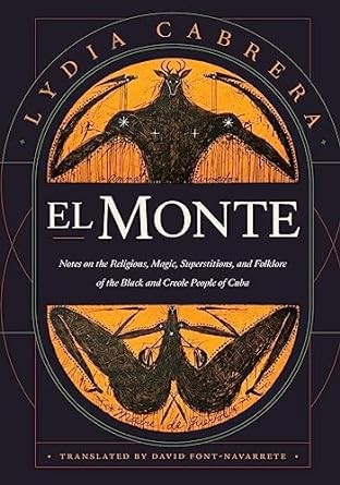 El monte: notes on the religions, magic, and folklore of the Black and Creole people of Cuba