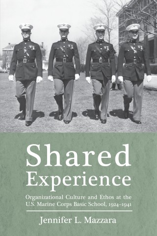 Shared experience: organizational culture and ethos at the U.S. Marine Corps Basic School, 1924-1941