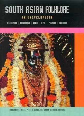 South Asian Folklore: An Encyclopedia