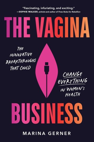 Cover of "The Vagina Business," a revolutionary book on sex and health, promising to change perceptions and knowledge.