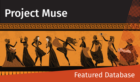 Project Muse banner featuring Greek-style figures in black dresses dancing and playing instruments on an orange background. Text reads 'Featured Database'.