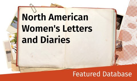 North American Women’s Letters and Diaries Open book with “North American Women's Letters and Diaries” text. Surrounding it are scattered old photos. Red dotted design accents the lower right.