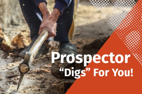 A man using a pickaxe on rock with the words "Prospector Digs For You"