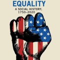 American ideas of equality: a social history, 1750-2020