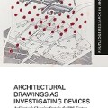 Architectural drawings as investigating devices: architecture's changing scope in the 20th century