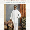Cover of "Becoming Imperial Citizens" showing a man in traditional Indian attire beside a table with books, evoking a historical, scholarly tone.