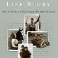Breathe life into your life story: how to write a story people will want to read