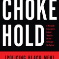 Chokehold : Policing Black Men