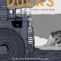 Cover of "Ducks: Two Years in the Oil Sands" by Kate Beaton. A person stands on an oil truck ladder overlooking a landscape with birds and hills. Tone is contemplative.