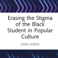 Book cover for *Erasing the Stigma of the Black Student in Popular Culture* by Jamel Major, featuring glowing purple and blue neon lines.