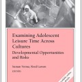 Examining adolescent leisure time across cultures : developmental opportunities and risks cover image