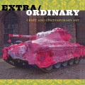 Cover of "Extra/Ordinary: Craft and Contemporary Art" features a tank covered in pink crochet. Bold text with decorative pattern and brick background.