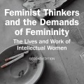 Cover of "Feminist Thinkers and the Demands of Femininity" with an ashtray on a wooden table, evoking a contemplative, intellectual tone.