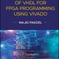 Cover of "Fundamentals of VHDL for FPGA Programming Using Vivado" by Majid Pakdel. Features a digital code background with IEEE and Wiley logos.