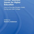 Further wellness issues for higher education: how to promote student health during and after college