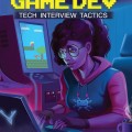 Illustration of a woman with glasses working on a laptop, gaming console in background. Text reads "Get Into Game Dev: Tech Interview Tactics."