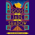 Gods of Jade and Shadow: a novel