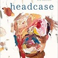 Headcase : LGBTQ writers & artists on mental health and wellness
