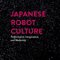 Book cover reading “Japanese Robot Culture: Performance, Imagination, and Modernity” by Yuji Sone, in bold pink text on a starry black background.