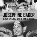 Josephine Baker: Black Diva in a White Man's World