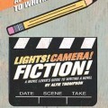 Lights! Camera! Fiction: the movie lover's guide to writing a novel