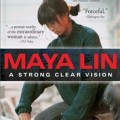Maya Lin: A  Strong Clear Vision
