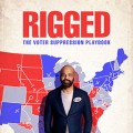  Rigged : The Voter Suppression Playbook