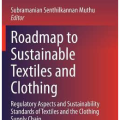 Roadmap to Sustainable Textiles and Clothing