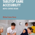 Cover of "Tabletop Game Accessibility" by Michael James Heron. Features a diverse group of people smiling and engaging around a table, suggesting inclusivity.