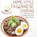 Home-Style Taiwanese Cooking: Family Favourites • Classic Street Foods • Popular Snacks
