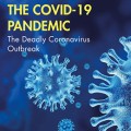 The COVID-19 pandemic: the deadly coronavirus outbreak in the 21st century