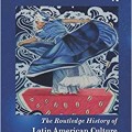 The Routledge History of Latin American Culture
