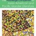 Cover of "The Routledge Companion to Asian American and Pacific Islander Literature," featuring diverse literary themes and authors.