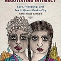Tortilleras Negotiating Intimacy: Love, Friendship, and Sex in Queer Mexico City