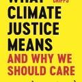 What climate justice means and why we should care
