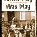 When play was play : why pick-up games matter cover image