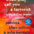 When they call you a terrorist : a black lives matter memoir