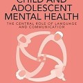 Working with child and adolescent mental health: the central role of language and communication