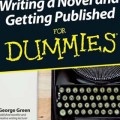 Writing a novel and getting published for dummies