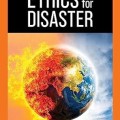 Ethics for Disaster (Studies in Social, Political, and Legal Philosophy)
