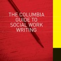 Columbia Guide to Social Work Writing