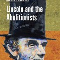 Linclon and the Abolitionists