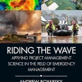 Riding the Wave: Applying Project Management Science in The Field of Emergency Management