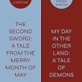 The Second Sword: A Tale from the Merry Month of May, and My Day in the Other Land: A Tale of Demons: Two Novellas