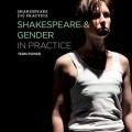Shakespeare and Gender in Practice
