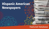 Featured Database - Hispanic American Newspapers, 1808-1980