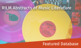 Colorful RILM Abstracts of Music Literature graphic shows overlapping pink and yellow vinyl records, with “Featured Database” along the bottom.