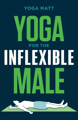 Yoga for the inflexible male: a how-to guide book cover